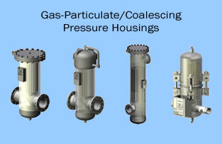 Gas-Particulate/Coalescing Pressure Housings
